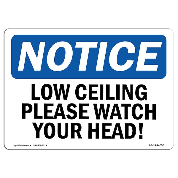 OSHA Sign, Low Ceiling Please Watch Your Head!, 24in X 18in Plastic, 18" W, 24" L, Landscap